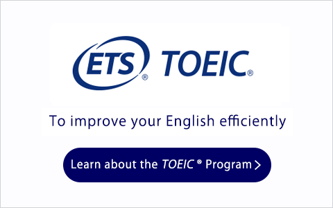 ETS® TOEIC® / To Improve Your English Efficiently / Lern about the TOEIC® Program