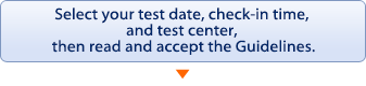 Select your test date, check-in time, and test center, then read and accept the Guidelines.