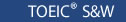 TOEIC S&amp;W